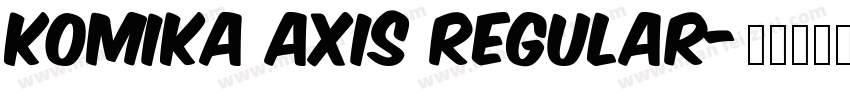 Komika Axis Regular字体转换